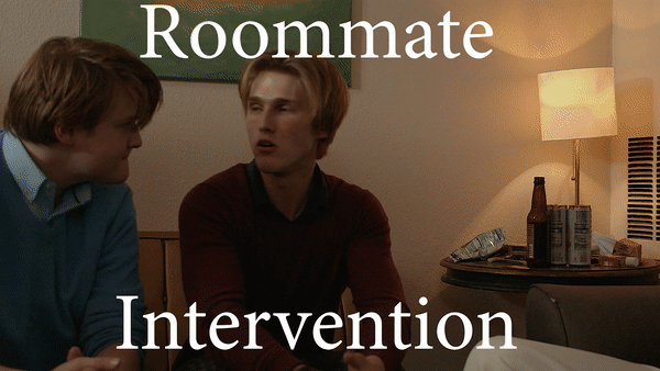 Roommate Intervention