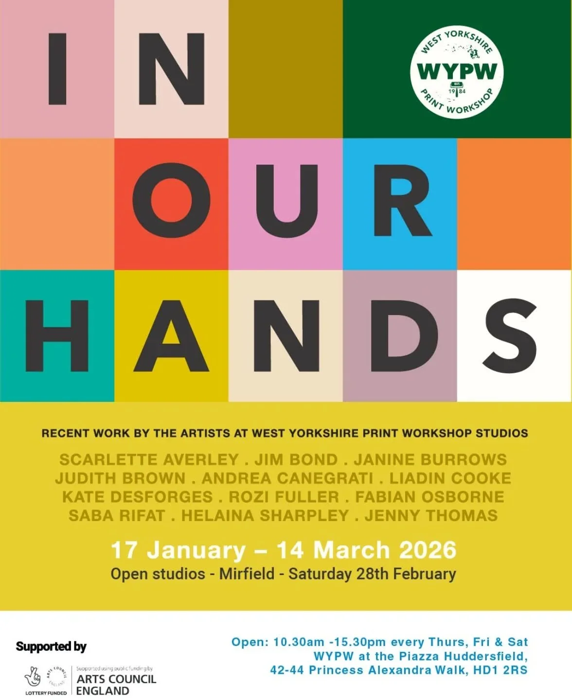 Brand new exhibition alert!
We&rsquo;re excited to announce the latest exhibition In Our Hands
which will be showcasing recent work by the artists at West Yorkshire Print Workshop studios

Open:
Sat 17th January &ndash; Sat 14 March 2026

Represented