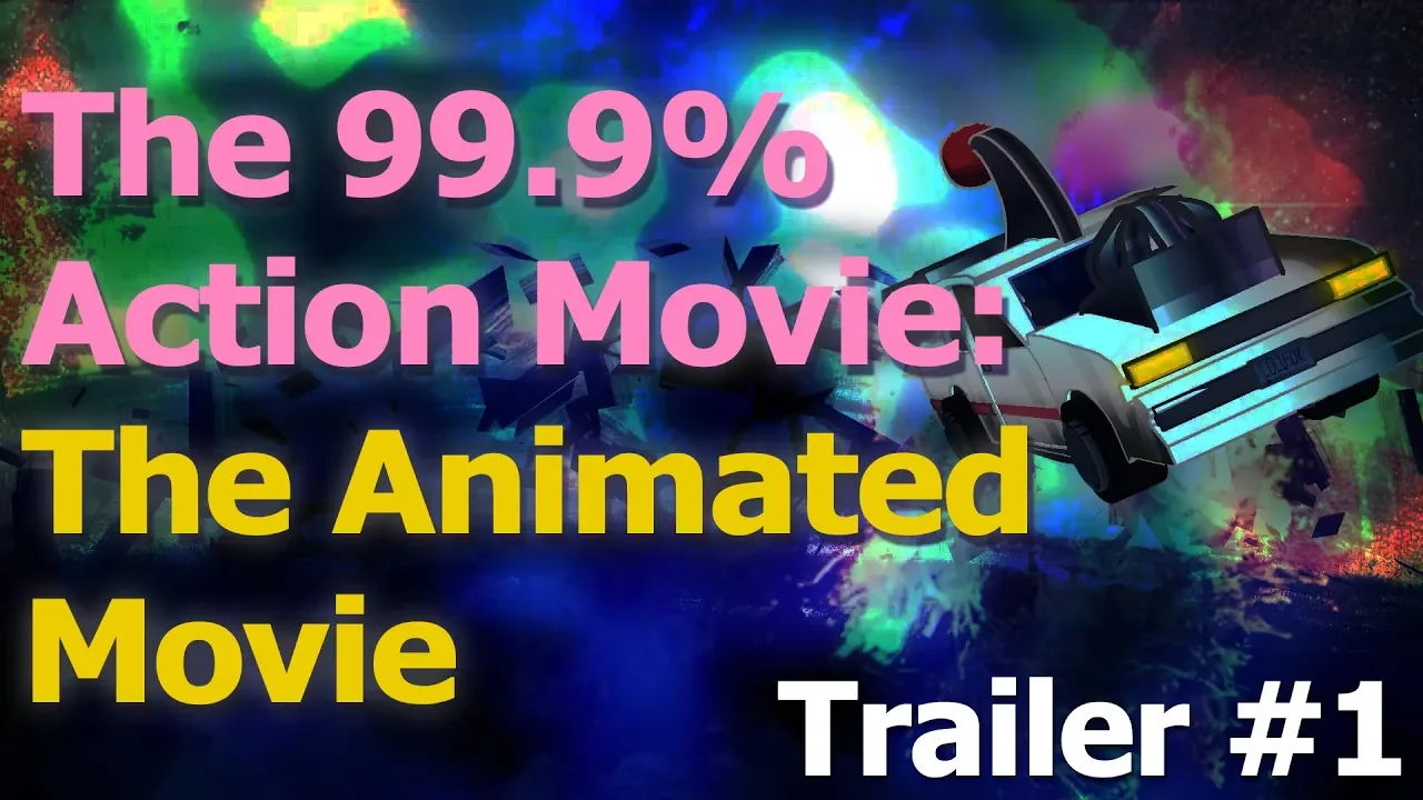 The 99.9% Action Movie: The Animated Movie