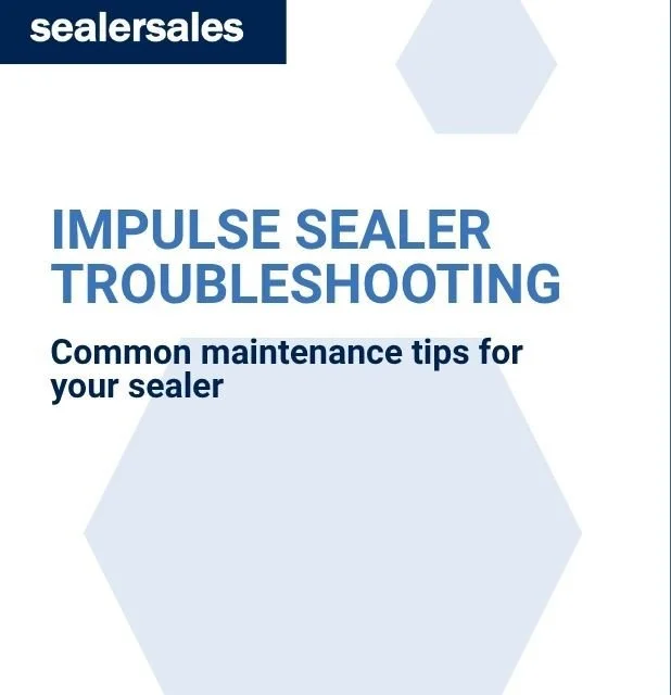Impulse Sealer Troubleshooting 101
