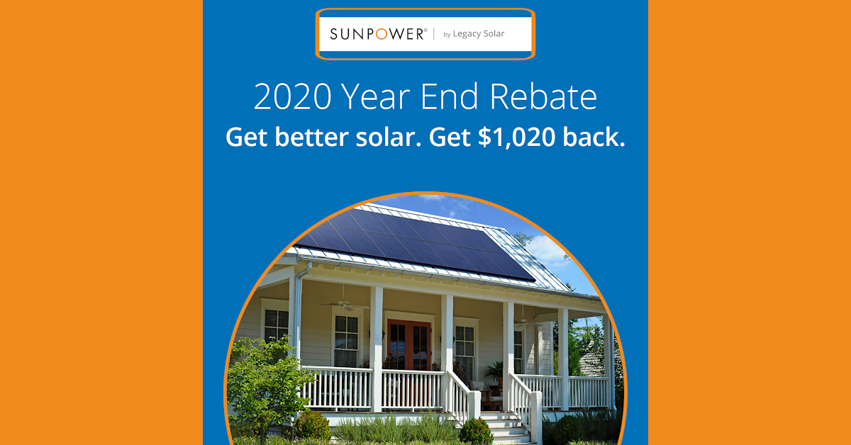 2020 Year End Rebate Get Better Solar Get 1 020 Back SunPower By 
