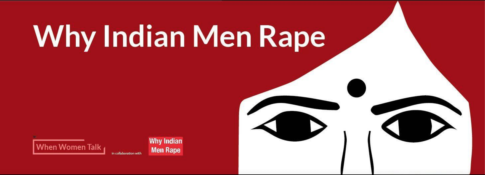 WHY INDIAN MEN RAPE TALK 17.06.17