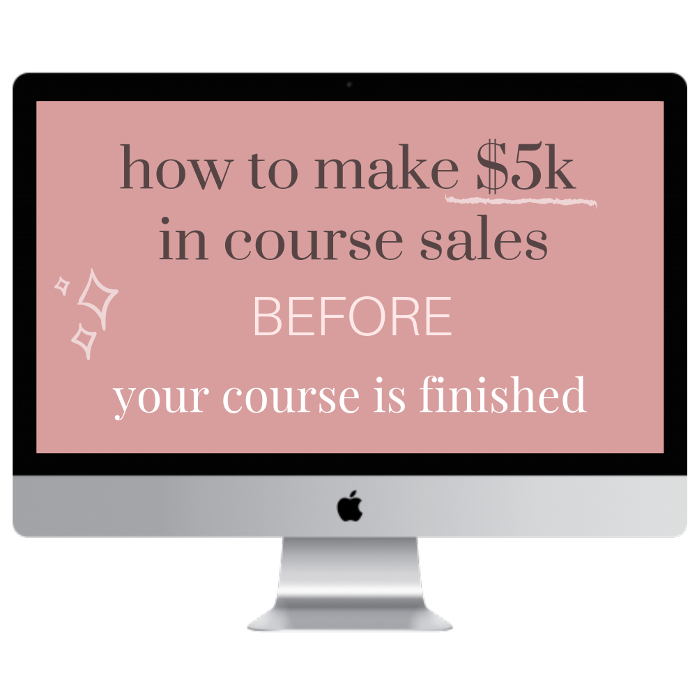 How to Make $5k in Course Sales Before Your Course is Finished.png