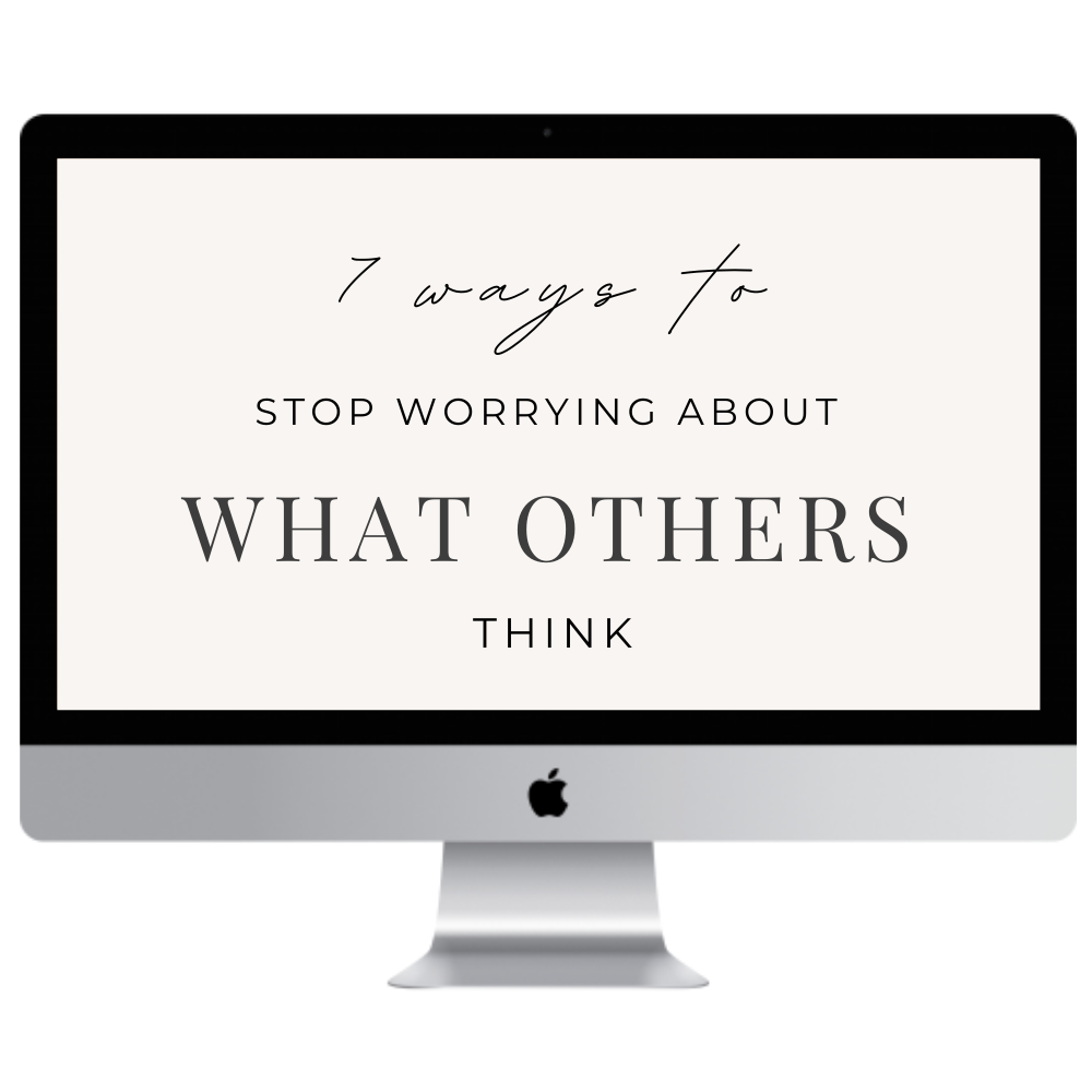 7 Ways to Stop Worrying About What Others Think.png