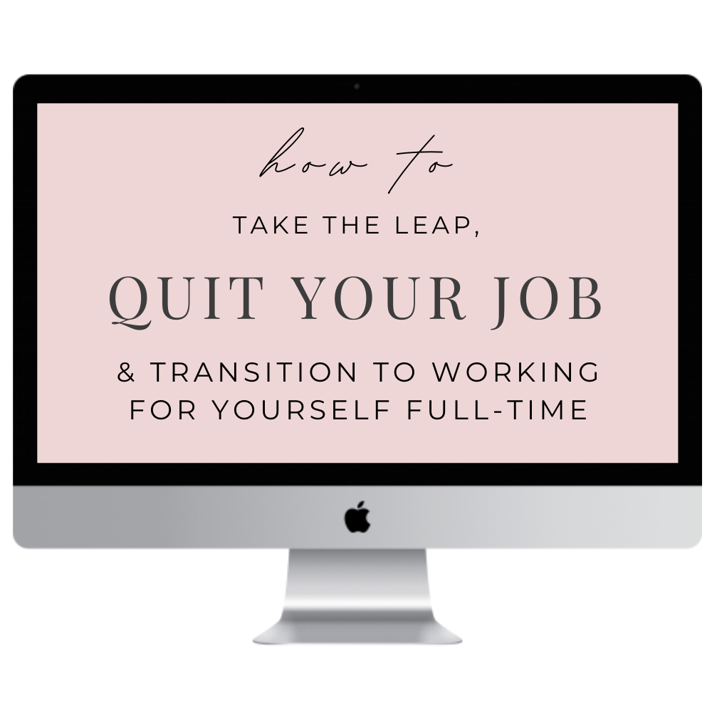 How to Take the Leap, Quit Your Job + Work for Yourself Full-Time.png