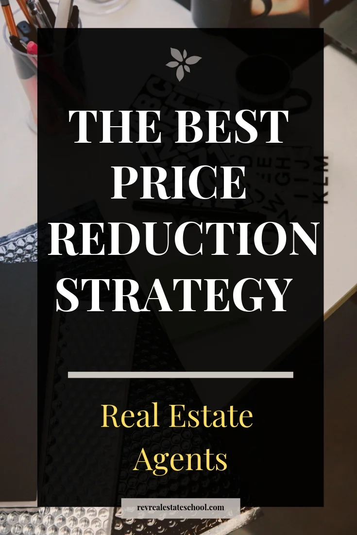 The Best Price Reduction Strategy for Real Estate Agents