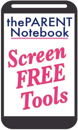 Identifying Screen free" tools from the "the PARENT Notebook" with the words "Screen FREE Tools" in pink letters.