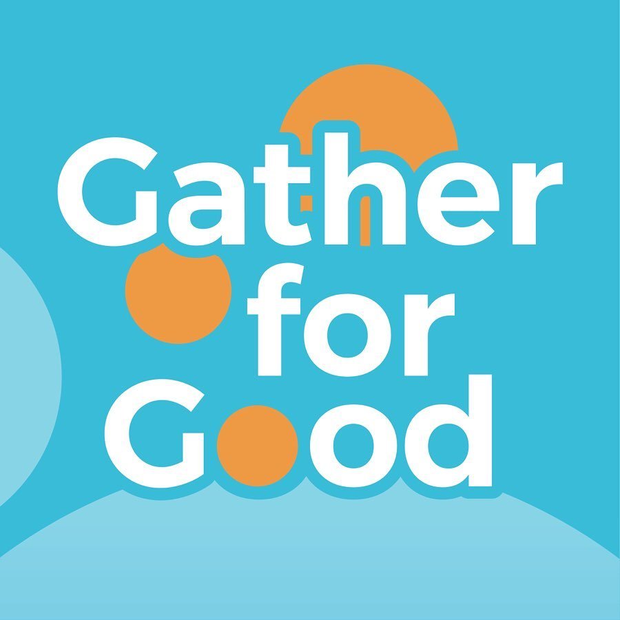 Gather for Good (The Bubble Factory)