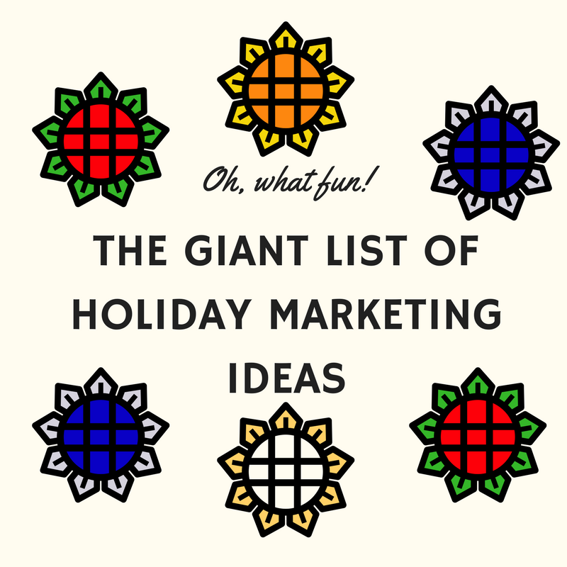 The Giant List of Holiday Marketing Ideas 
