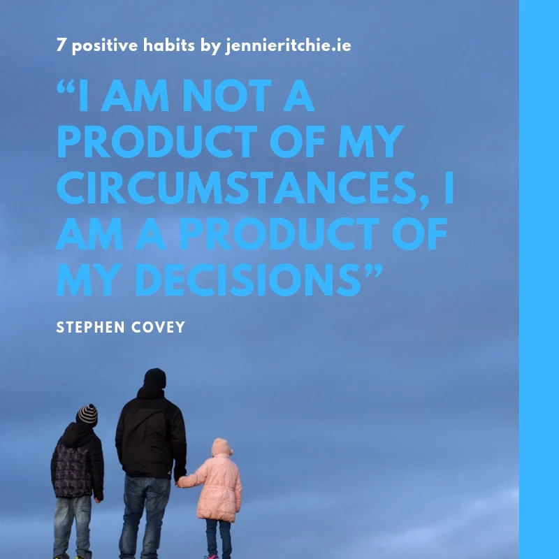 “I am not a product of my circumstances, I am a product of my decisions”.jpg