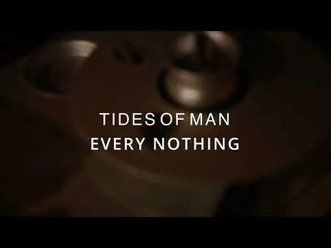 TIDES OF MAN - Every Nothing Behind The Scenes