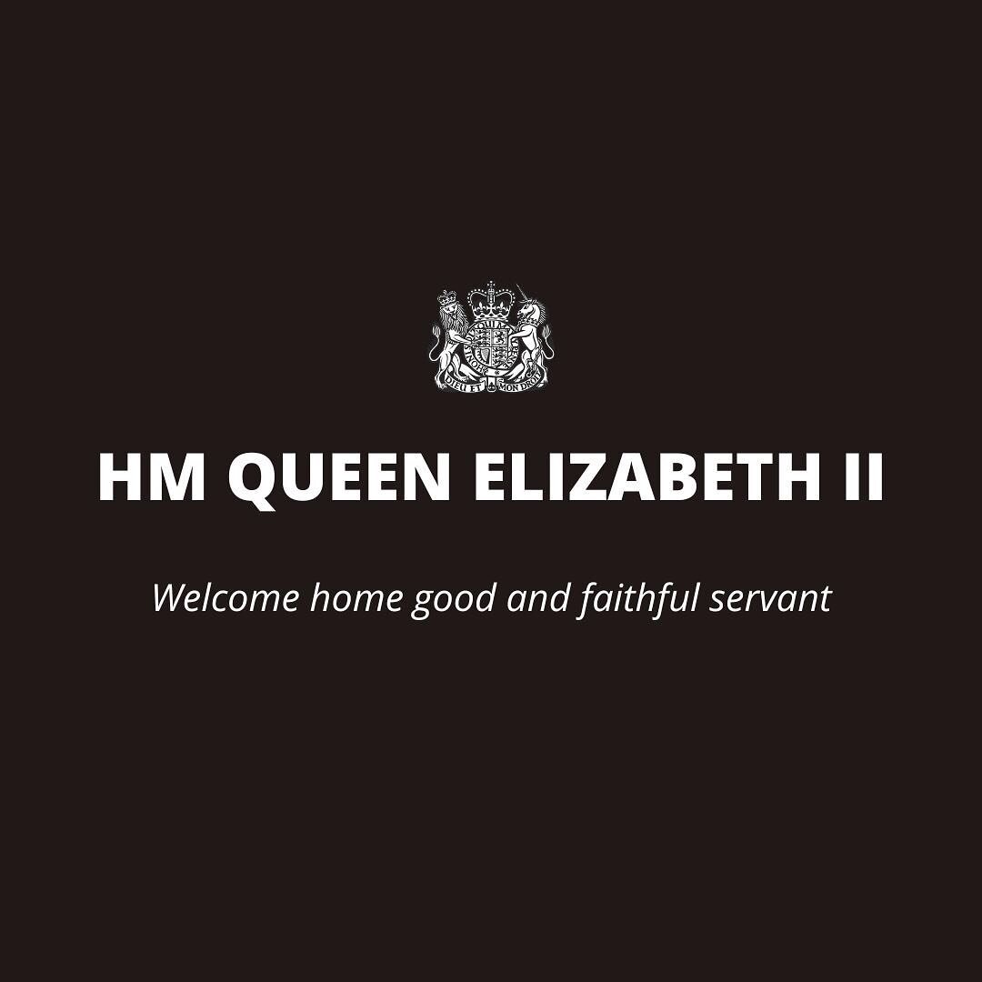 Thank you God for the life, faith and example of our Queen. Our prayers  are with the Royal Family, the UK and the Commonwealth.

Her Majesty leaves us to be with the King that she served wholeheartedly all her life, Jesus Christ.

Rest well in glory