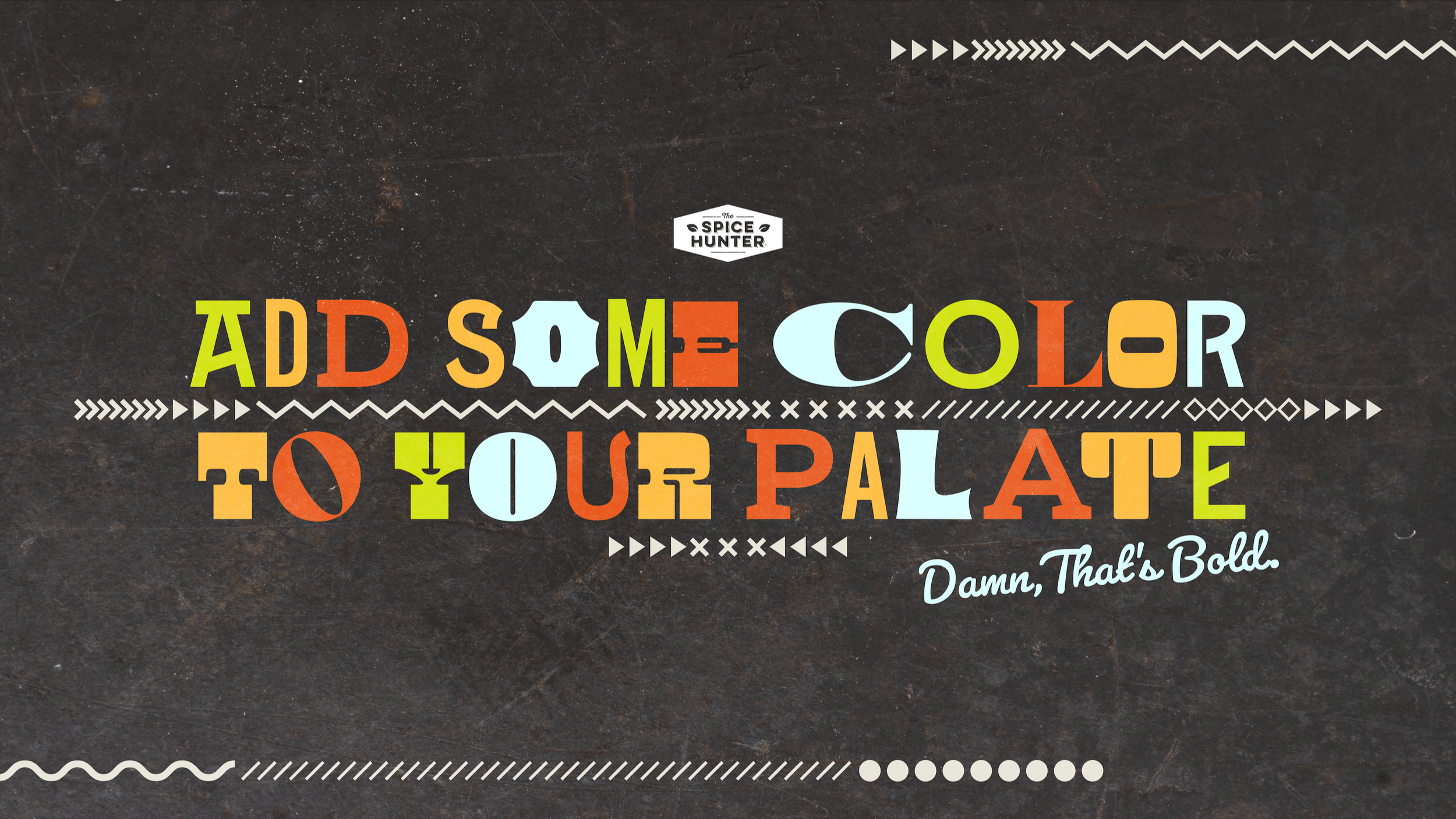 Colorful text on a dark textured background reads: "Add some color to your palette" with a smaller phrase below that says "Damn, That's Bold." The phrase "The Spice Hunter" appears in a small banner above the main text.