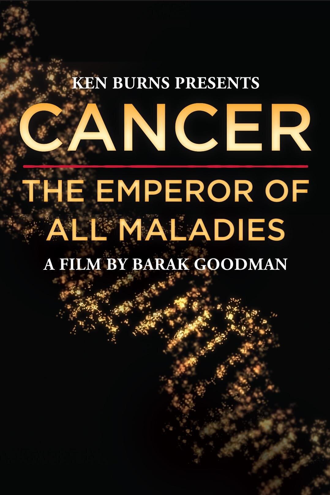 'Cancer: The Emperor of All Maladies' • Ken Burns, Barak Goodman