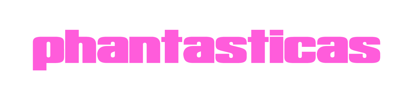 phantasticas