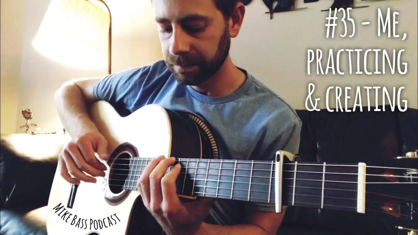 #35 - Me, practicing & creating