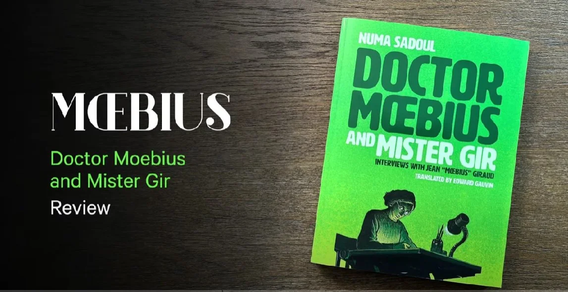 Moebius Chronicles reviews Doctor Moebius and Mister Gir