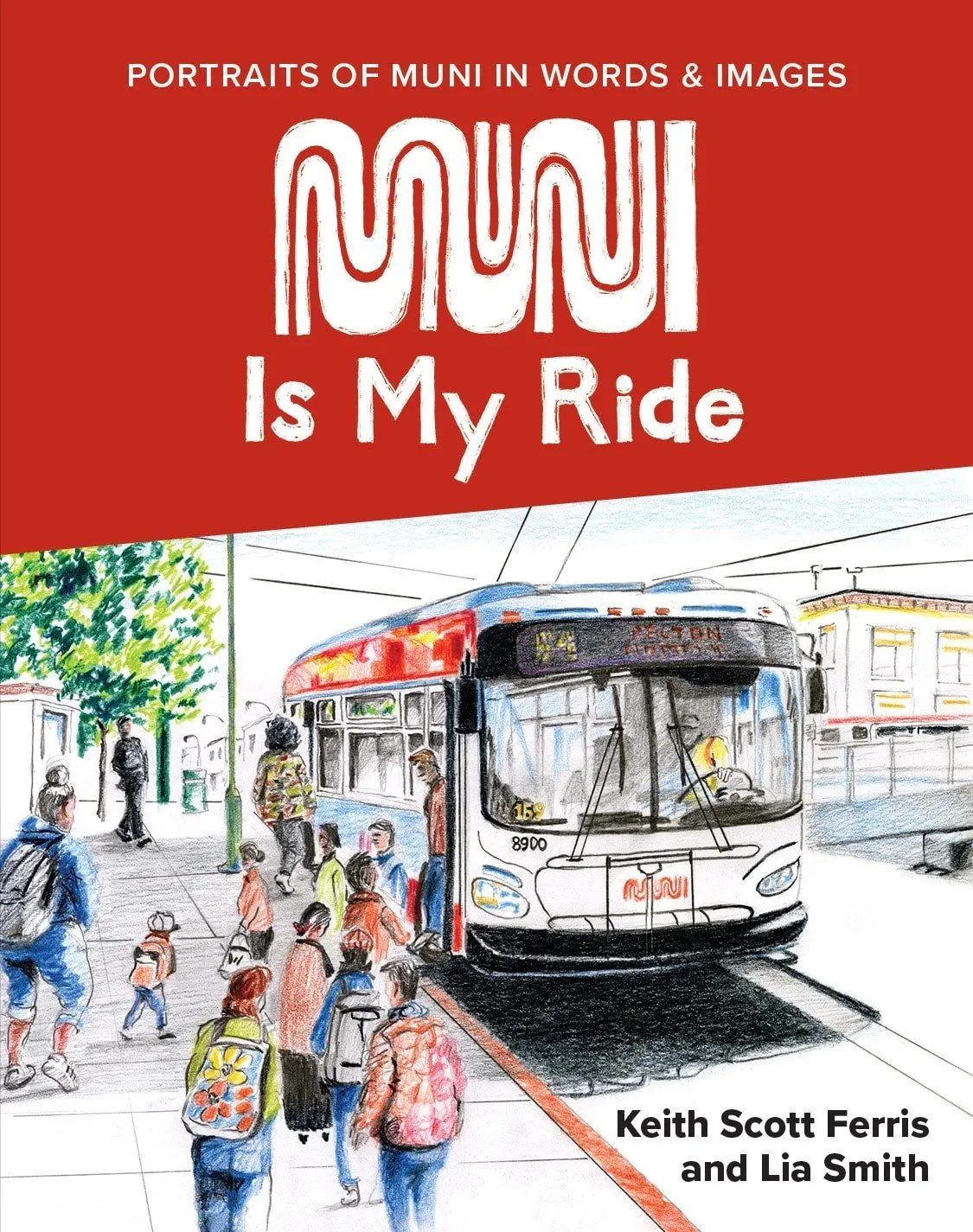 Muni Is My Ride by Keith Ferris and Lia Smith