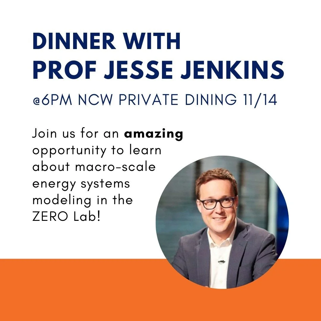 🚨 PUEA Opportunity Alert! 🚨

Join us THURSDAY 11/14 at 6pm in the NCW Private Dining Room for a dinner with Prof. Jesse Jenkins. 

Hear how his ZERO Lab works to evaluate and optimize low-carbon energy tech, guide investment and innovation in energ