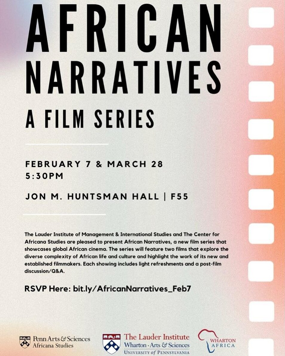 Embark on a cinematic journey with us as The Lauder Institute of Management &amp; International Studies, The Center for Africana Studies, and The Wharton Africa Student Association proudly present &ldquo;African Narratives,&rdquo; a new film series s