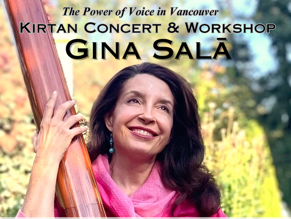 Gina Salā ~The Power of Your Voice ~ World Chants/Kirtan Concert &amp; Workshop, Vancouver, BC 