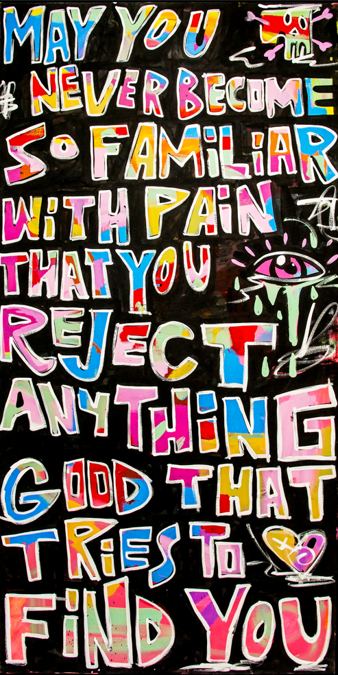 "May You Never Become So familiar with Pain"
