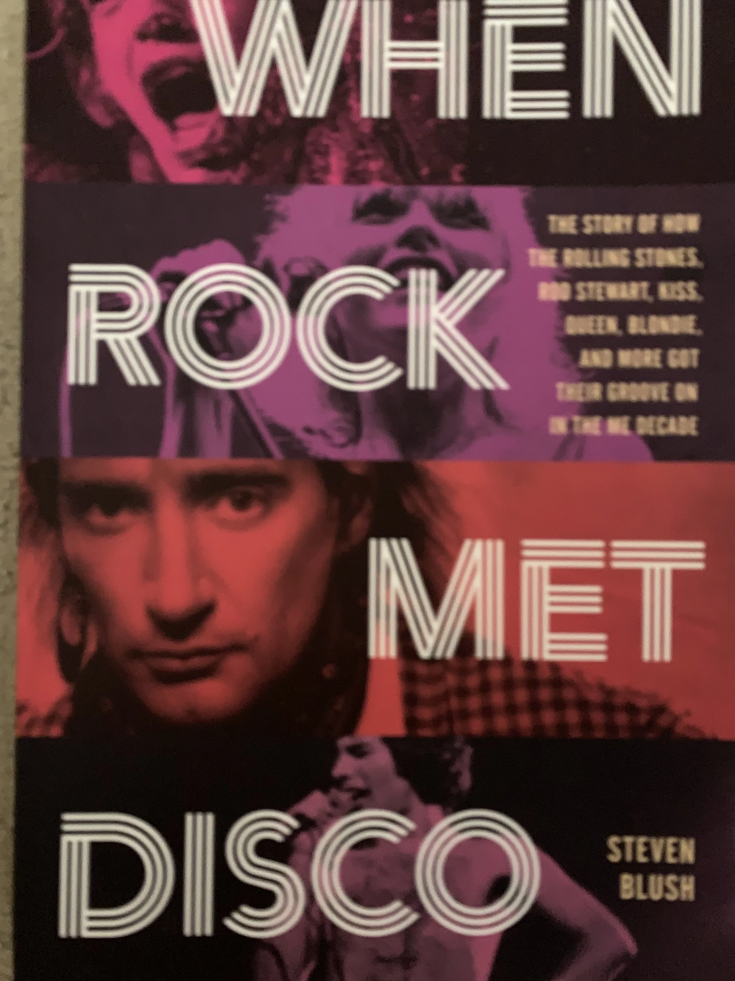 What I thought about after reading When Rock Met Disco by Steven Blush