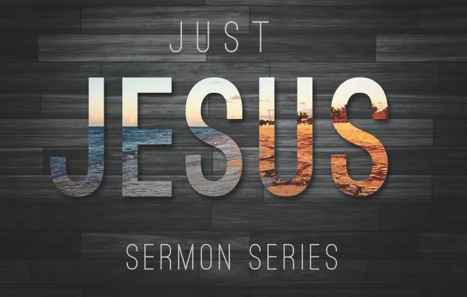 Just Jesus: Week 5