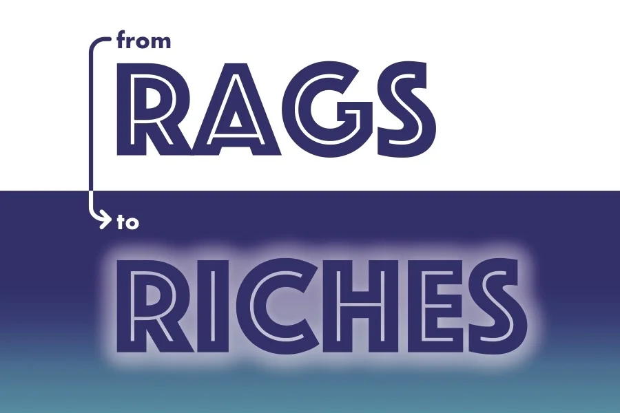 Rags to Riches: Shadow or Substance