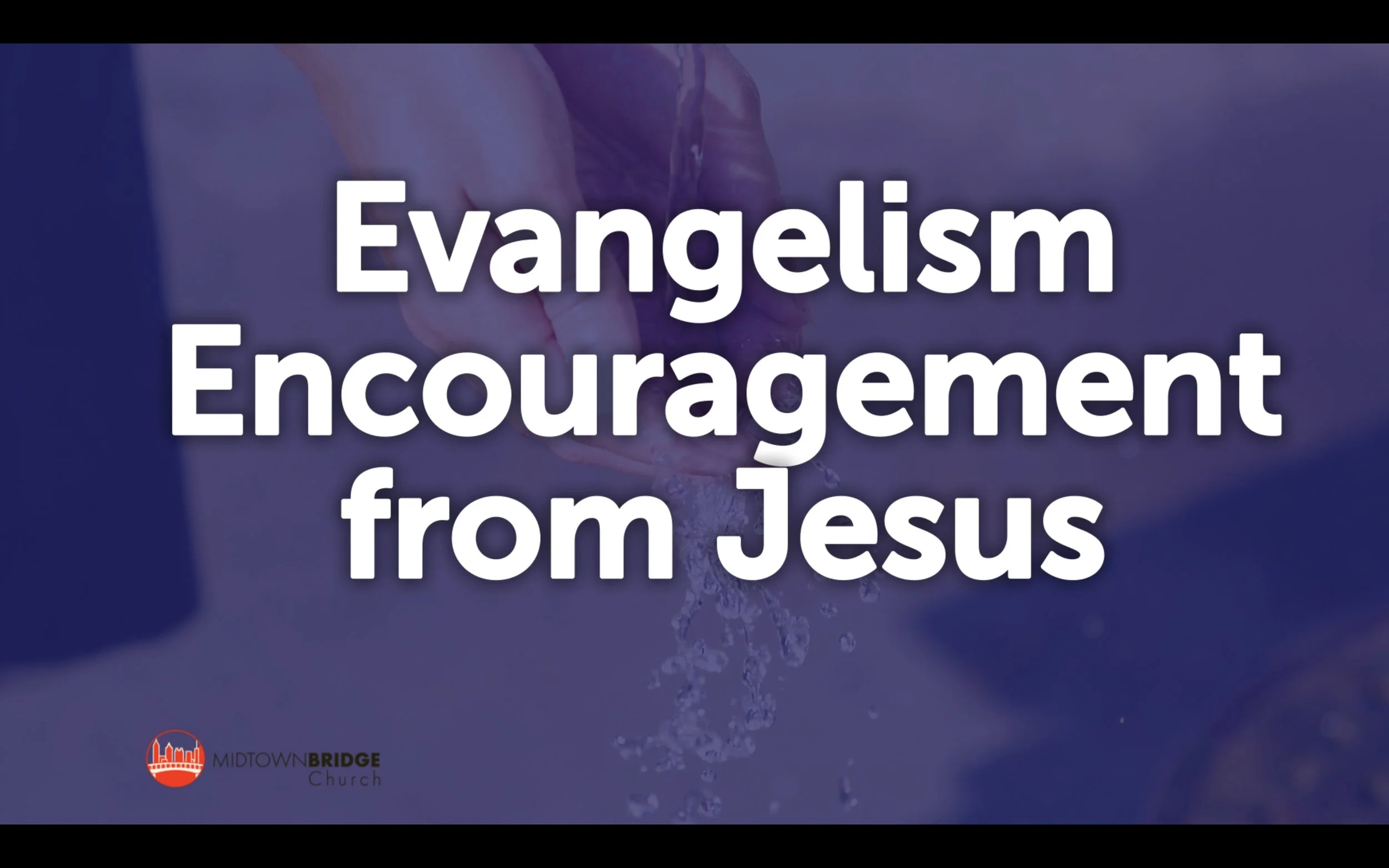 Evangelism Encouragement from Jesus