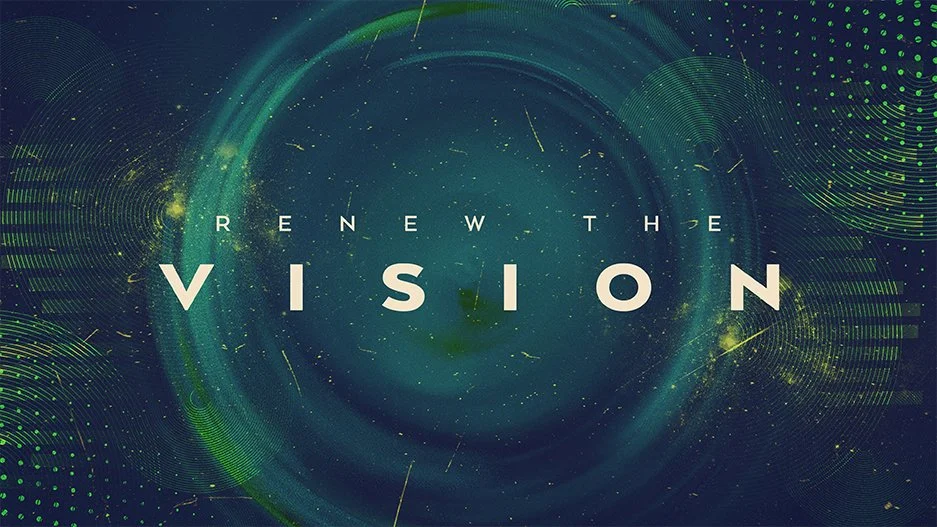 Renew The Vision: Antidote for Discouragement