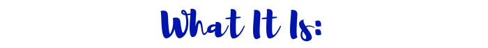 What it is.png