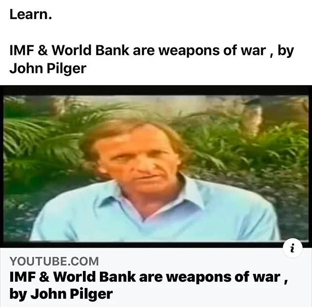 ‪Learn.‬ ‪IMF &amp; World Bank are weapons of war , by John Pilger‬

Search it on YouTube. ‪https://youtu.be/WYCH1Ylncxc‬