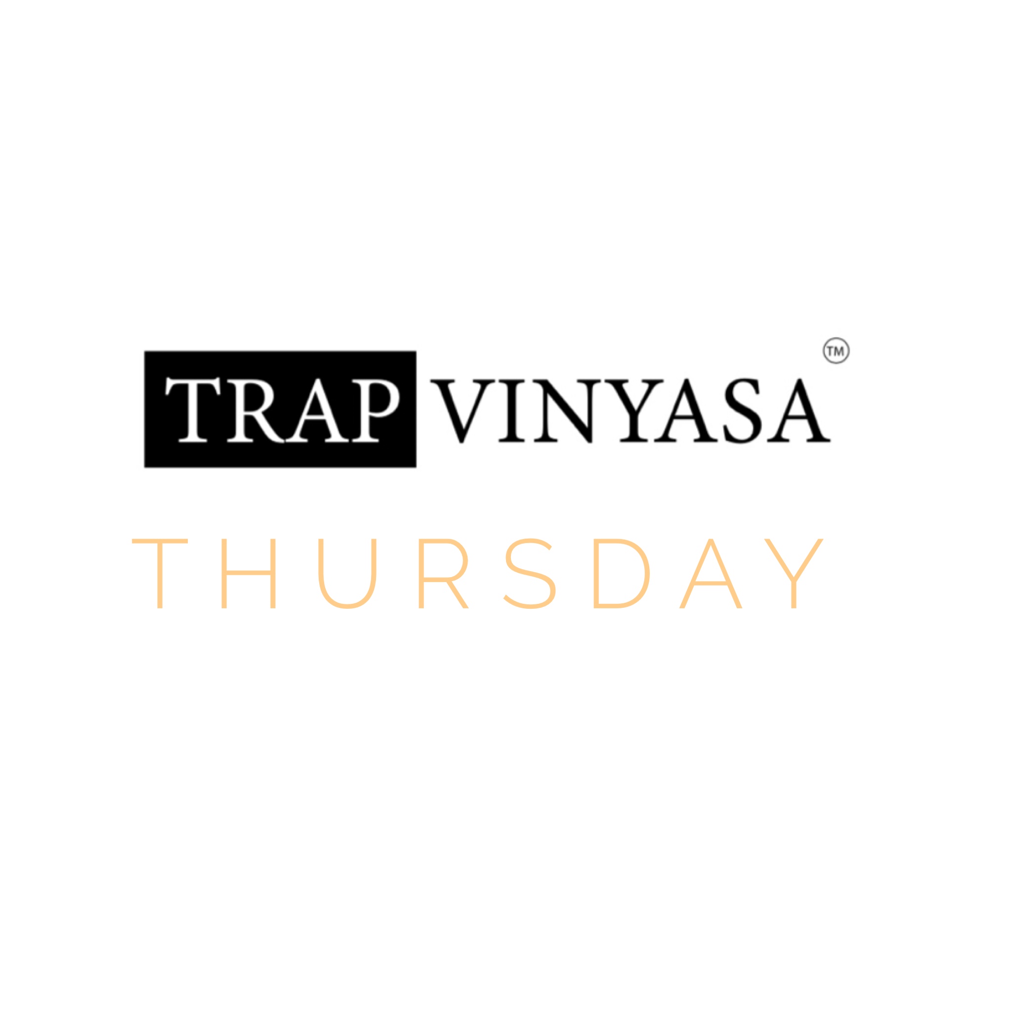 Trap Vinyasa™ Thursday