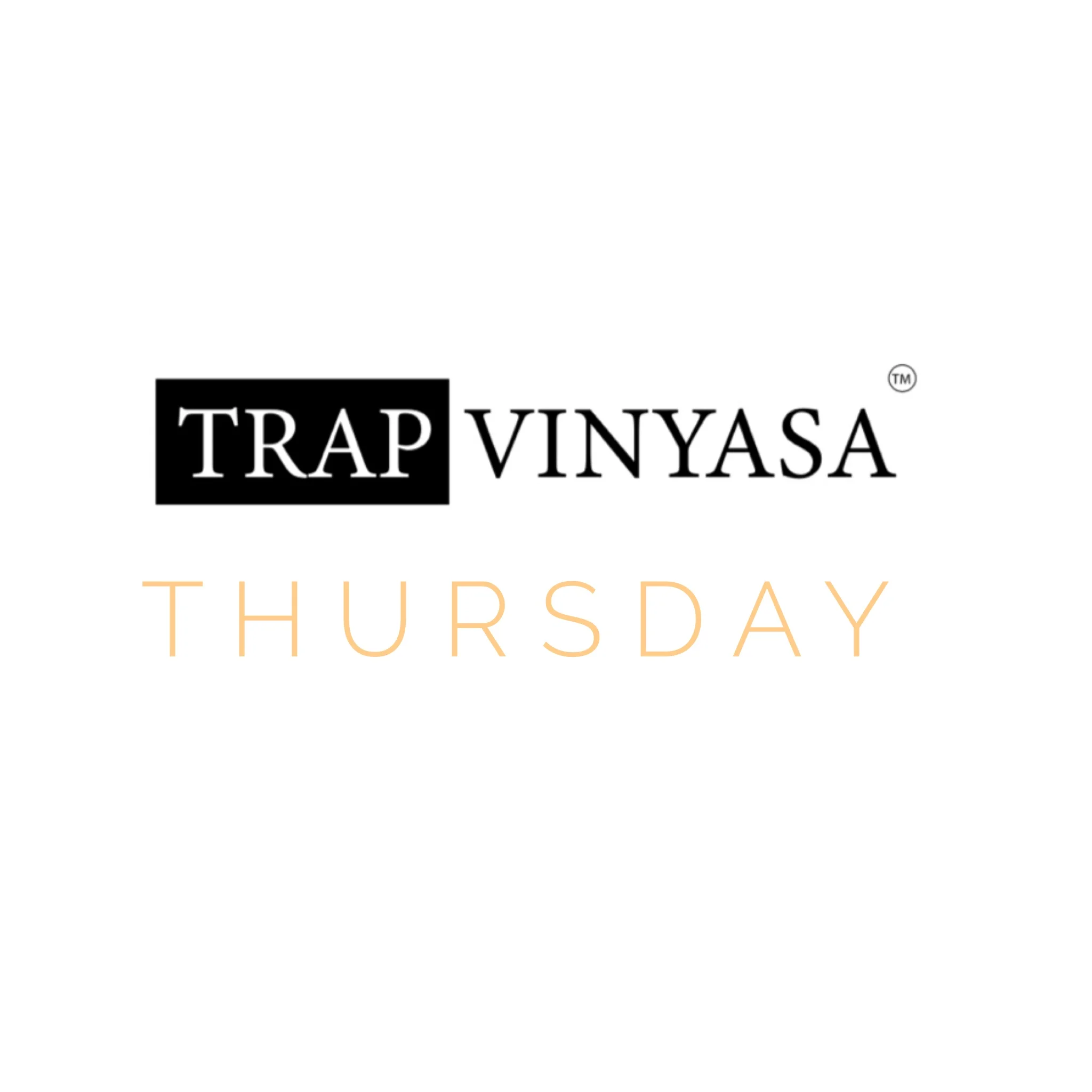 Trap Vinyasa™ Thursday