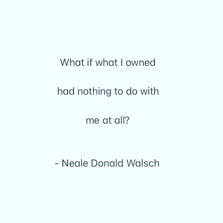 If all the material things are taken away today, would you still have a clear indication of who you are and what you stand for? Life is an inside job and at the end of your life none of it comes with you anyway. So, do you spend your time and money f