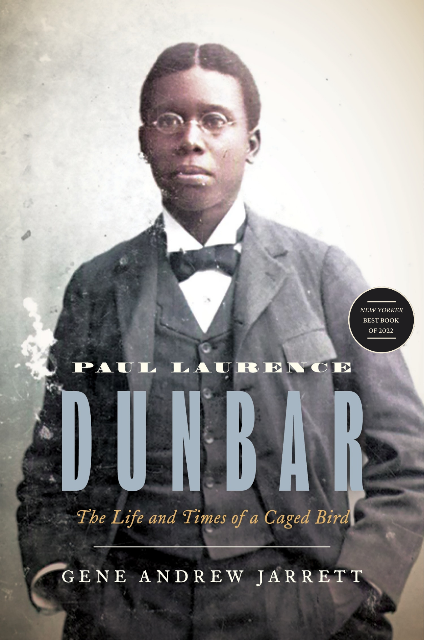  Paul Laurence Dunbar: The Life and Times of a Caged Bird
