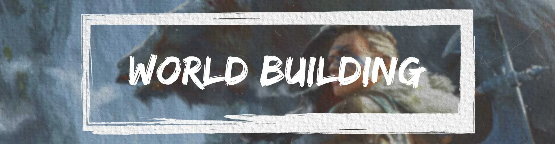 03. World Building