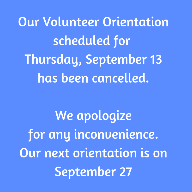 Volunteer Orientation on September 13 is Cancelled