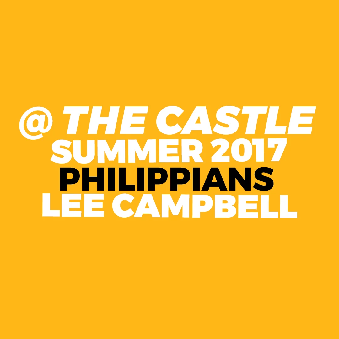 1 || Philippians || Summer 2017 || Lee Campbell
