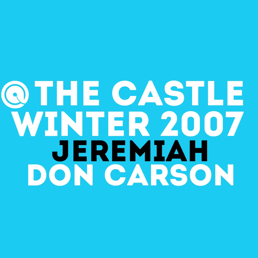 1 || Jeremiah || Winter 2007 || Dr Don Carson