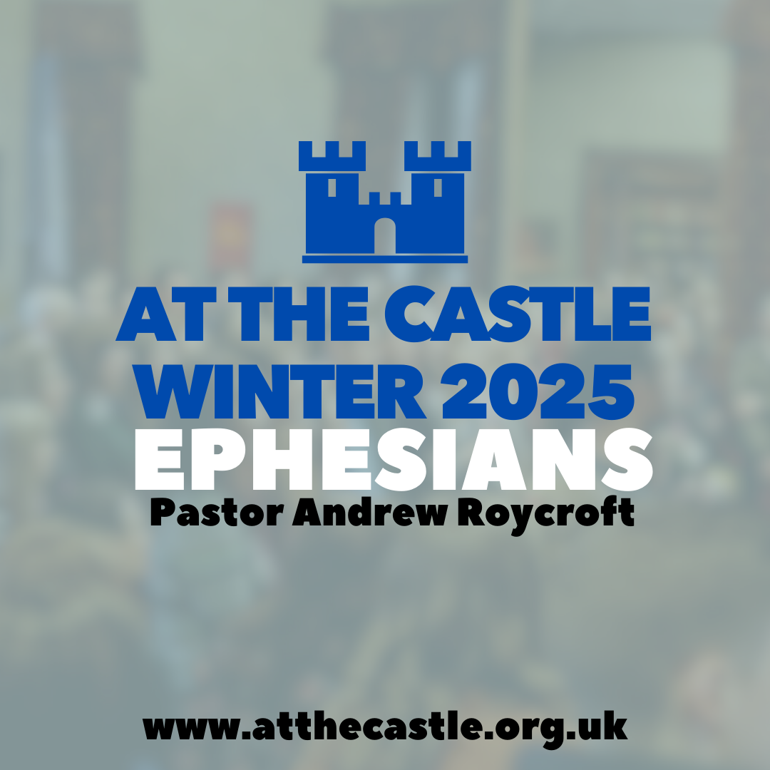 1 || Winter 2025 || Ephesians || Andrew Roycroft