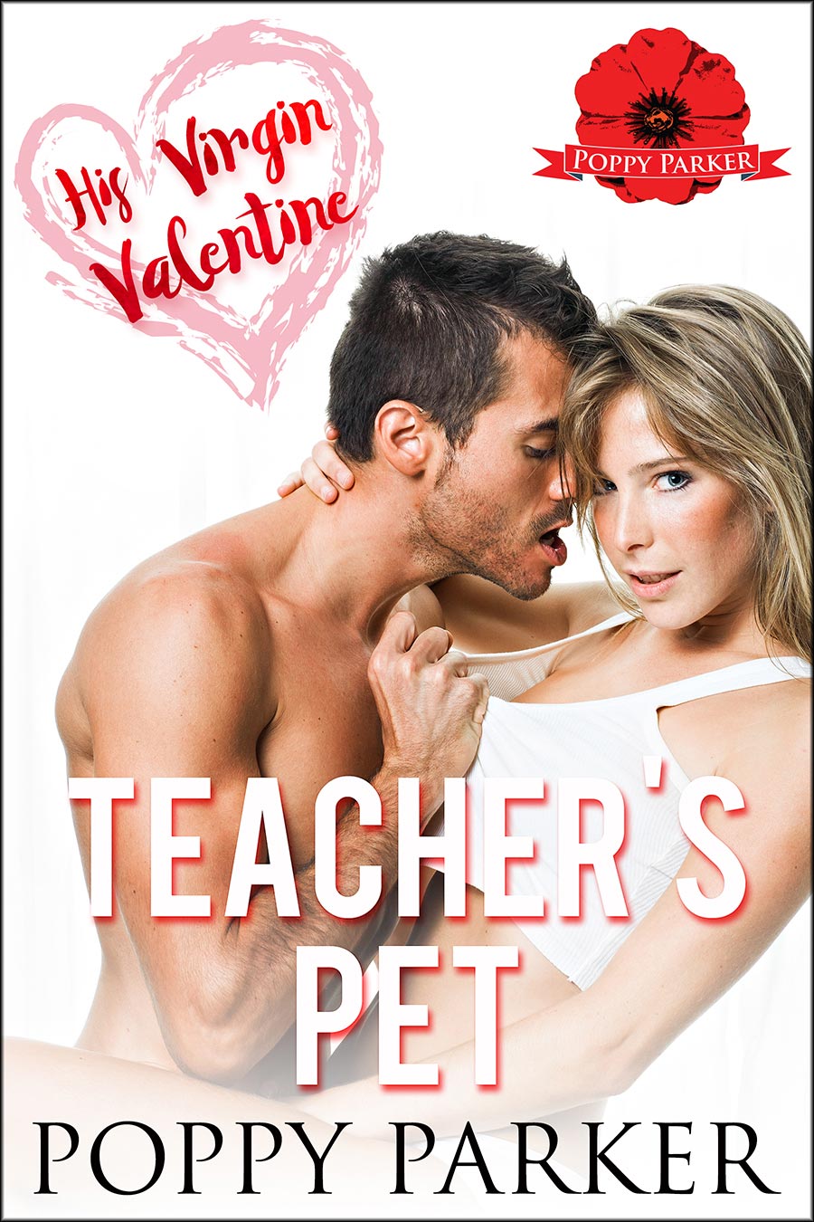 His-Virgin-Valentine---Teacher's-Pet---POPPY-PARKER.jpg