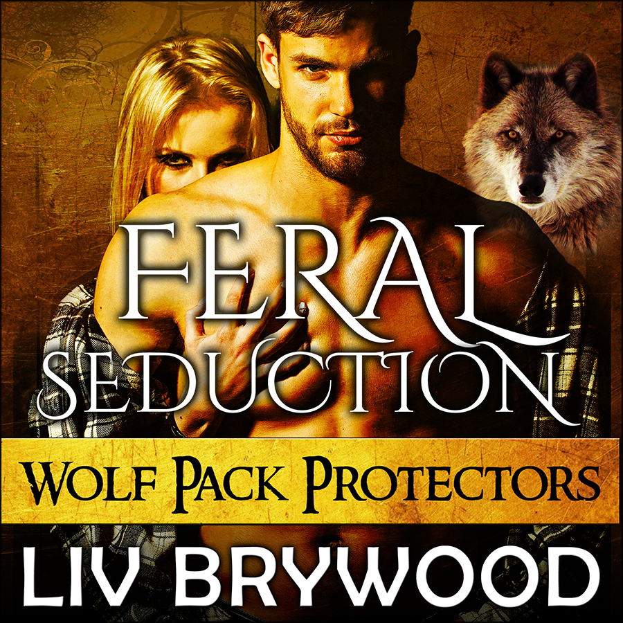 Feral Seduction - Wolf Pack Protectors - book 2 - ACX.jpg
