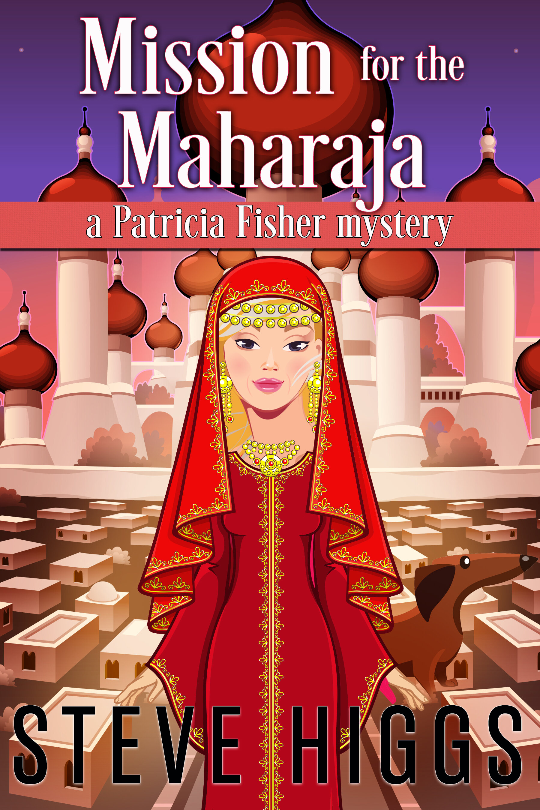Steve Higgs - Patricia book seven - Mission for the Maharaja v4.jpg