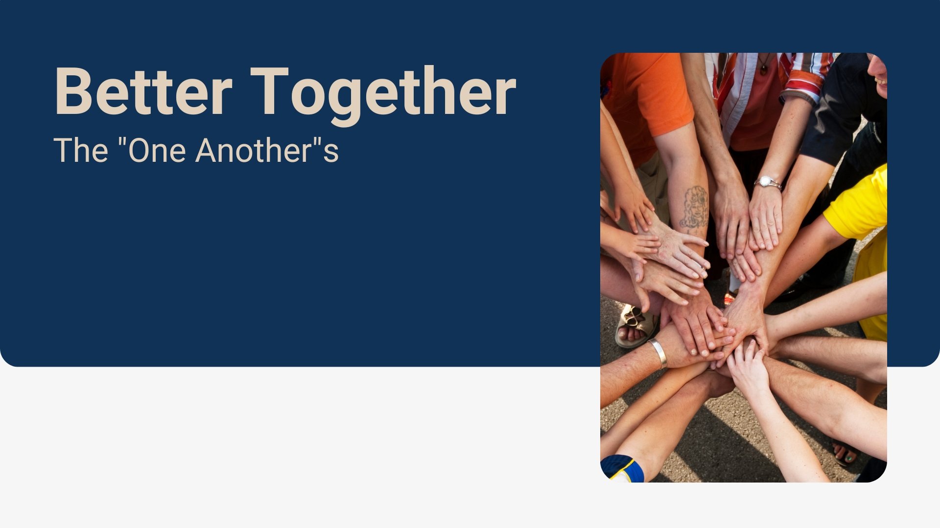 Better Together: The "One Another's"