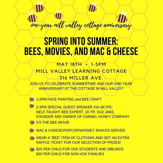 Please join us as we celebrate our one-year anniversary at our Mill Valley location and SPRING INTO SUMMER with us! Extraordinary Kid, Jake, founder and owner of Carmel Honey Company, will be teaching our VGK extraordinary kids about bees, we'll have