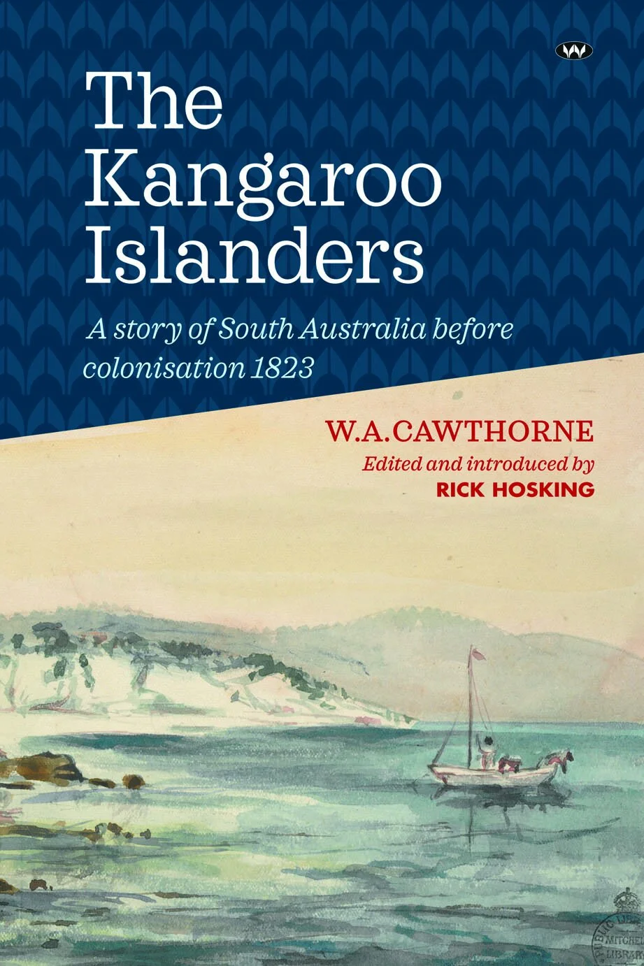 The Kangaroo Islanders: A story of South Australia before colonisation 1823
