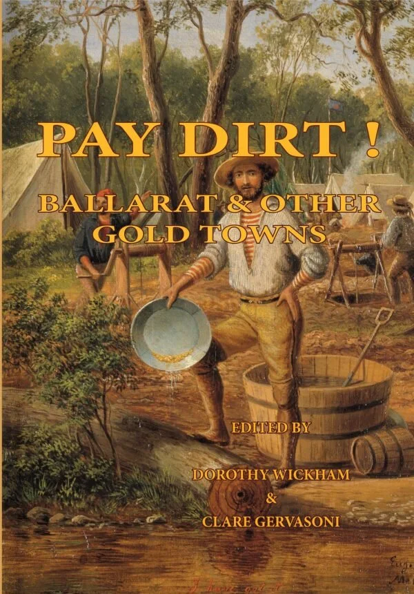 Pay Dirt! Ballarat &amp; Other Gold Towns