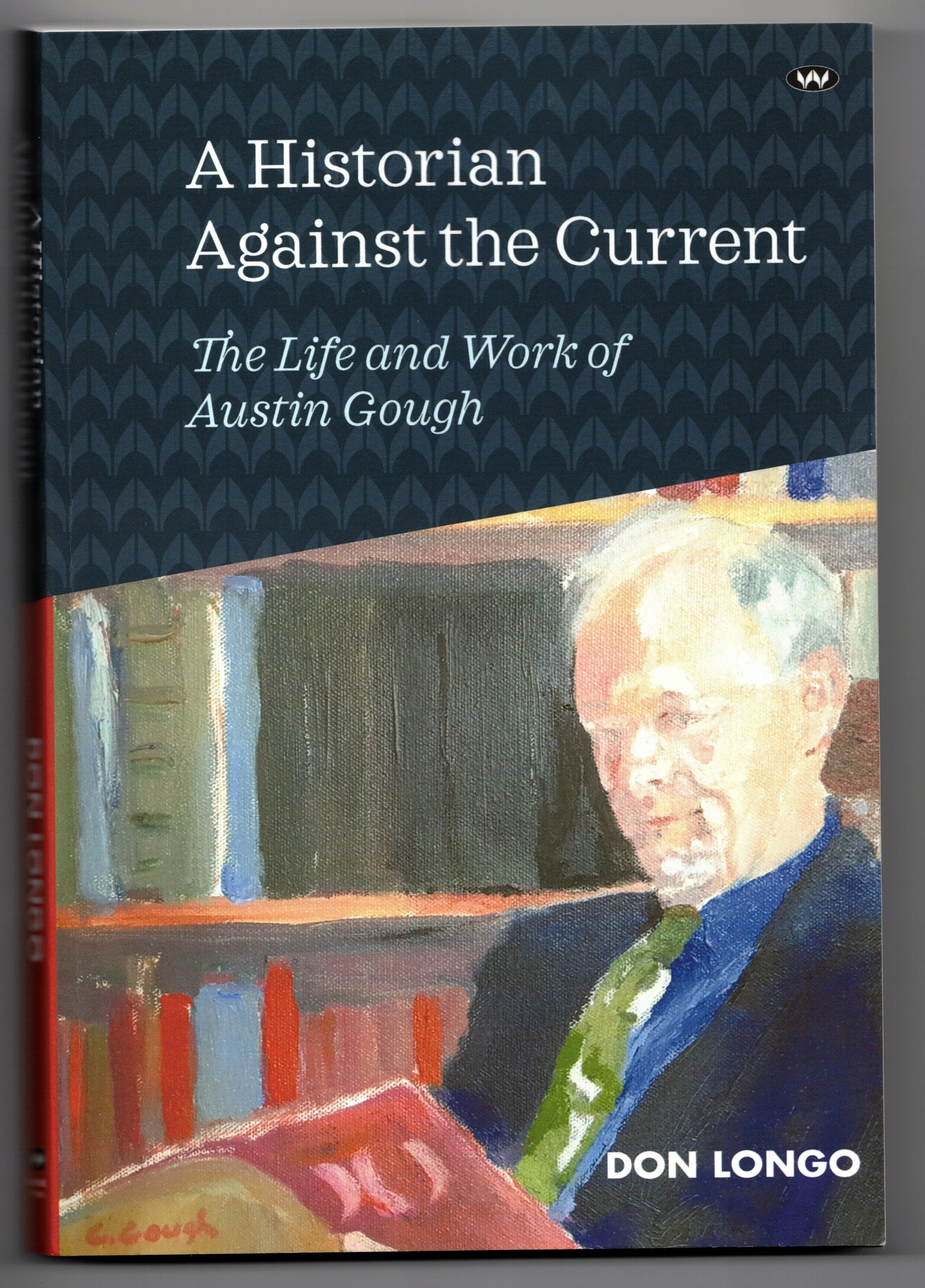 A Historian Against the Current: The Life and Work of Austin Gough